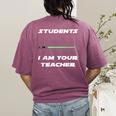 Students I Am Your Teacher T-Shirt Women's Comfort Colors T-Shirt Back Print Berry Students I Am Your Teacher T-Shirt Women's Comfort Colors T-Shirt Back Print Berry