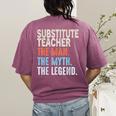 Substitute Teacher Man The Myth The Legend Appreciation Day Women's Comfort Colors T-Shirt Back Print Berry