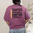Super Teacher By Day Super Tired By Night Back To School Women's Comfort Colors T-Shirt Back Print Berry Super Teacher By Day Super Tired By Night Back To School Women's Comfort Colors T-Shirt Back Print Berry