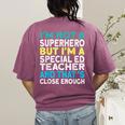 Superhero & Special Education Teacher Men Women Women's Comfort Colors T-Shirt Back Print Berry Superhero & Special Education Teacher Men Women Women's Comfort Colors T-Shirt Back Print Berry