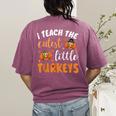 I Teach The Cutest Little Turkeys For Teacher Thanksgiving Women's Comfort Colors T-Shirt Back Print Berry I Teach The Cutest Little Turkeys For Teacher Thanksgiving Women's Comfort Colors T-Shirt Back Print Berry