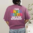 I Teach Kindergarten What Is Your Superpower Teacher Women's Comfort Colors T-Shirt Back Print Berry