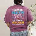 I Teach Math Because Science Teachers Need Heroes Too Women's Comfort Colors T-Shirt Back Print Berry I Teach Math Because Science Teachers Need Heroes Too Women's Comfort Colors T-Shirt Back Print Berry