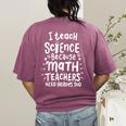 I Teach Science Because Math Teachers Need Heroes Too Women's Comfort Colors T-Shirt Back Print Berry I Teach Science Because Math Teachers Need Heroes Too Women's Comfort Colors T-Shirt Back Print Berry