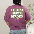 I Teach Superheroes School Teacher Professor Women's Comfort Colors T-Shirt Back Print Berry