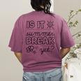 Teacher End Of Year Shirt Is It Summer Break Yet Last Day Women's Comfort Colors T-Shirt Back Print Berry