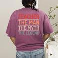 Teacher The Man The Myth The Legend School Holiday Teacher Women's Comfort Colors T-Shirt Back Print Berry Teacher The Man The Myth The Legend School Holiday Teacher Women's Comfort Colors T-Shirt Back Print Berry