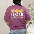 Teacher I Teach Smart Cookies For Men Women Kids Women's Comfort Colors T-Shirt Back Print Berry Teacher I Teach Smart Cookies For Men Women Kids Women's Comfort Colors T-Shirt Back Print Berry