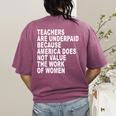 Teachers Are Underpaid Because America Does Not Value Men Women Women's Comfort Colors T-Shirt Back Print Berry