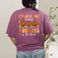 Thanksgiving Teacher I Teach The Cutest Turkeys In The Flock Women's Comfort Colors T-Shirt Back Print Berry Thanksgiving Teacher I Teach The Cutest Turkeys In The Flock Women's Comfort Colors T-Shirt Back Print Berry