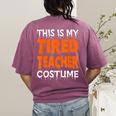 This Is My Tired Teacher Costume Quick Easy Lazy Halloween For Men Women Women's Comfort Colors T-Shirt Back Print Berry This Is My Tired Teacher Costume Quick Easy Lazy Halloween For Men Women Women's Comfort Colors T-Shirt Back Print Berry