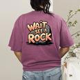 Wait I See A Rock Geology Teacher Women's Comfort Colors T-Shirt Back Print Berry