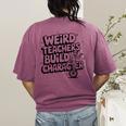 Weird Teachers Build Character School Pun Women's Comfort Colors T-Shirt Back Print Berry