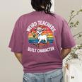 Weird Teachers Build Character Teacher Women's Comfort Colors T-Shirt Back Print Berry Weird Teachers Build Character Teacher Women's Comfort Colors T-Shirt Back Print Berry