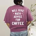 Will Give Math Advice For Coffee Mathematics Teacher Women's Comfort Colors T-Shirt Back Print Berry Will Give Math Advice For Coffee Mathematics Teacher Women's Comfort Colors T-Shirt Back Print Berry