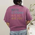 Women Math Is Tough But So Are You Math Teacher Mathematics Women's Comfort Colors T-Shirt Back Print Berry Women Math Is Tough But So Are You Math Teacher Mathematics Women's Comfort Colors T-Shirt Back Print Berry