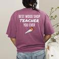 Wood Shop Teacher For Dad From Student Women's Comfort Colors T-Shirt Back Print Berry