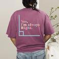 Yes I'm Always Right Math Teacher Geometry Angle Women's Comfort Colors T-Shirt Back Print Berry Yes I'm Always Right Math Teacher Geometry Angle Women's Comfort Colors T-Shirt Back Print Berry