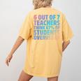 6 Out Of 7 Teachers Think 67 Of Students Overuse 67 Quote Women's Comfort Colors T-Shirt Back Print Mustard