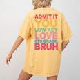 Admit It You Low Key Love 6th Grade Bruh Teacher Squad Life Women's Comfort Colors T-Shirt Back Print Mustard Admit It You Low Key Love 6th Grade Bruh Teacher Squad Life Women's Comfort Colors T-Shirt Back Print Mustard