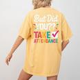 But Did You Take Attendance Teacher Back To School Women's Comfort Colors T-Shirt Back Print Mustard But Did You Take Attendance Teacher Back To School Women's Comfort Colors T-Shirt Back Print Mustard