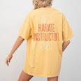Best Karate Instructor Ever Martial Arts Teacher Sensei Women's Comfort Colors T-Shirt Back Print Mustard Best Karate Instructor Ever Martial Arts Teacher Sensei Women's Comfort Colors T-Shirt Back Print Mustard
