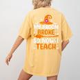 My Broom Broke So Now I Teach Halloween Teacher Women's Comfort Colors T-Shirt Back Print Mustard