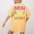 Bruh Did You Even Show Your Work Humorous Math Teacher Women's Comfort Colors T-Shirt Back Print Mustard Bruh Did You Even Show Your Work Humorous Math Teacher Women's Comfort Colors T-Shirt Back Print Mustard