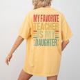 Dad My Favorite Teacher Is My Daughter Proud Daddy Women's Comfort Colors T-Shirt Back Print Mustard