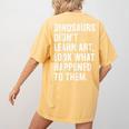 Dinosaurs Didn't Learn Art Art Teacher Women's Comfort Colors T-Shirt Back Print Mustard Dinosaurs Didn't Learn Art Art Teacher Women's Comfort Colors T-Shirt Back Print Mustard