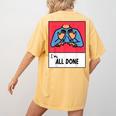 All Done Sped Teacher ASL Teacher Neurodiversity Hand Sign Women's Comfort Colors T-Shirt Back Print Mustard