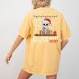 I'Ll Just Wait Until It's Quiet Skeleton Teacher Christmas Women's Comfort Colors T-Shirt Back Print Mustard I'Ll Just Wait Until It's Quiet Skeleton Teacher Christmas Women's Comfort Colors T-Shirt Back Print Mustard