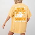 I'm A Math Teacher I'm Scary All Year Long Spooky Halloween Women's Comfort Colors T-Shirt Back Print Mustard I'm A Math Teacher I'm Scary All Year Long Spooky Halloween Women's Comfort Colors T-Shirt Back Print Mustard