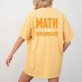 Math Is My Superpower Math Teacher Student Women's Comfort Colors T-Shirt Back Print Mustard Math Is My Superpower Math Teacher Student Women's Comfort Colors T-Shirt Back Print Mustard