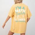 Im A Math Teacher Of Course I Have Problems Teacher Women's Comfort Colors T-Shirt Back Print Mustard
