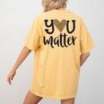 You Matter Leopard Print Teacher Kind Counselor Kindness Women's Comfort Colors T-Shirt Back Print Mustard You Matter Leopard Print Teacher Kind Counselor Kindness Women's Comfort Colors T-Shirt Back Print Mustard