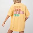 Middle School Teacher Middle School Is Bussin Bruh Women's Comfort Colors T-Shirt Back Print Mustard