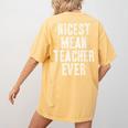 Nicest Mean Teacher Ever Teacher For Men Women Women's Comfort Colors T-Shirt Back Print Mustard