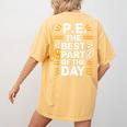 PE School Gym Teacher PE The Bests Part Of The Day Women's Comfort Colors T-Shirt Back Print Mustard PE School Gym Teacher PE The Bests Part Of The Day Women's Comfort Colors T-Shirt Back Print Mustard