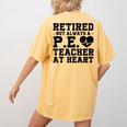 Retirement But Always A Pe Teacher At Heart Pride Shirt Women's Comfort Colors T-Shirt Back Print Mustard Retirement But Always A Pe Teacher At Heart Pride Shirt Women's Comfort Colors T-Shirt Back Print Mustard