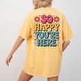 So Happy You’Re Here Groovy Retro Positivity Women Teacher Women's Comfort Colors T-Shirt Back Print Mustard So Happy You’Re Here Groovy Retro Positivity Women Teacher Women's Comfort Colors T-Shirt Back Print Mustard