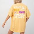 I Teach Hocus Pocus Some Call It Math Teacher Women's Comfort Colors T-Shirt Back Print Mustard