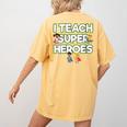 I Teach Superheroes School Teacher Professor Women's Comfort Colors T-Shirt Back Print Mustard