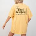The Tired Teachers Department Teacher Appreciation Day Women's Comfort Colors T-Shirt Back Print Mustard