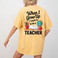 When I Grow Up I Want To Be Teacher Kids Women's Comfort Colors T-Shirt Back Print Mustard When I Grow Up I Want To Be Teacher Kids Women's Comfort Colors T-Shirt Back Print Mustard