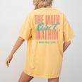 Women The Math Ain't Mathin Show Your Work Math Teacher Women's Comfort Colors T-Shirt Back Print Mustard Women The Math Ain't Mathin Show Your Work Math Teacher Women's Comfort Colors T-Shirt Back Print Mustard