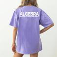 Algebra Quote For Math Lover Teacher Love Algebra Men Women Kids Women's Comfort Colors T-Shirt Back Print Violet Algebra Quote For Math Lover Teacher Love Algebra Men Women Kids Women's Comfort Colors T-Shirt Back Print Violet