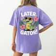 Alligator Later Gator Teacher Summer Last Day Fun Women's Comfort Colors T-Shirt Back Print Violet Alligator Later Gator Teacher Summer Last Day Fun Women's Comfort Colors T-Shirt Back Print Violet