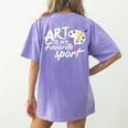 Art Is My Favorite Sport Artist Art Lover Teacher Women's Comfort Colors T-Shirt Back Print Violet Art Is My Favorite Sport Artist Art Lover Teacher Women's Comfort Colors T-Shirt Back Print Violet