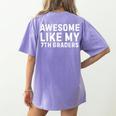 Awesome Like My 7th Grader Seventh Grade Teacher Women's Comfort Colors T-Shirt Back Print Violet